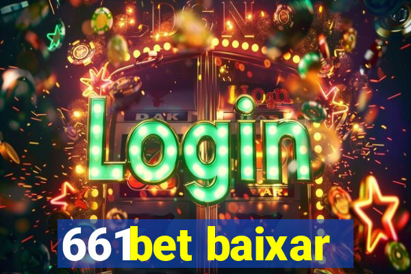 661bet baixar